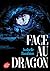 Face au dragon