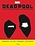 Deadpool - Le guide visuel