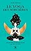 Le yoga des sorcières: Découvrir le féminin sacré qui est en nous