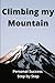 Climbing My Mountain: Perso...