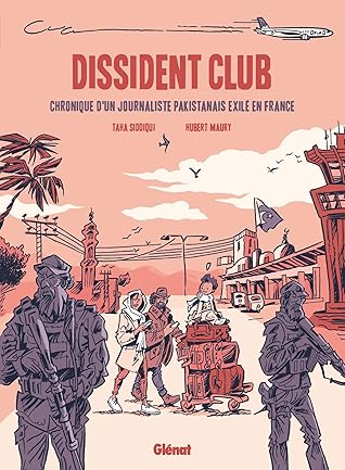 Dissident club : Chronique d'un journaliste pakistanais en exil