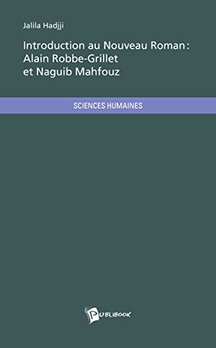 Introduction au Nouveau Roman : Alain Robbe Grillet et Naguib Mahfouz (French Edition)