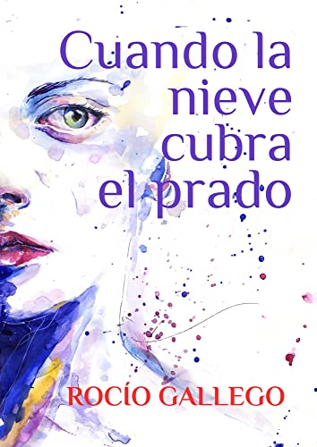 Cuando la nieve cubra el prado (Trilogía: El poder de una mujer #1)