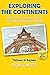 Exploring The Continents: A...