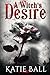 A Witch's Desire: The Corru...