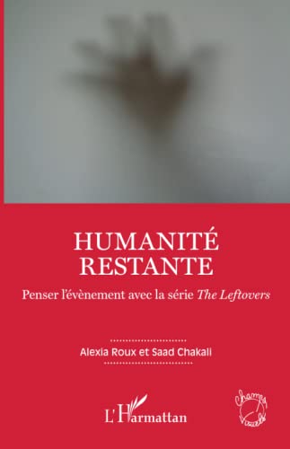 Humanité restante: Penser l'évènement avec la série The Leftovers (Champs Visuels) (French Edition)