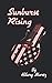 Sunburst Rising: A Rockline...