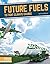 Future Fuels to Fight Climate Change by Rachel Kehoe
