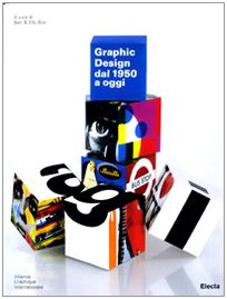 Graphic Design dal 1950 a Oggi. Alliance Graphique Internationale. (Hardcover)