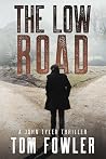 The Low Road: A J...