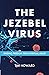 The Jezebel Virus: Finding Freedom from Spiritual Abuse