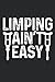 Limping Ain't Easy Notebook...
