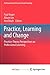 Practice, Learning and Change by Paul Hager