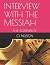 INTERVIEW WITH THE MESSIAH:...