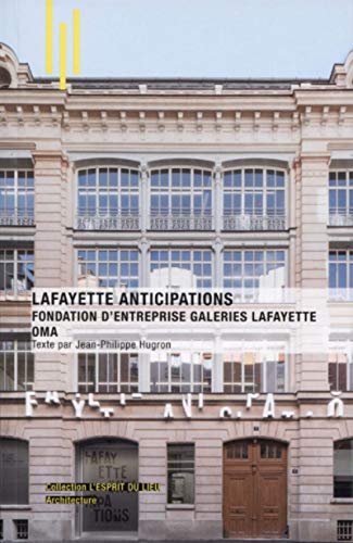 Lafayette anticipations: Fondation d'entreprise Galeries Lafayette OMA (Paperback)