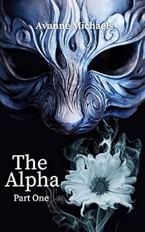 The Alpha: Part One (The Alpha, #1)