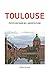 Toulouse, petite histoire d...