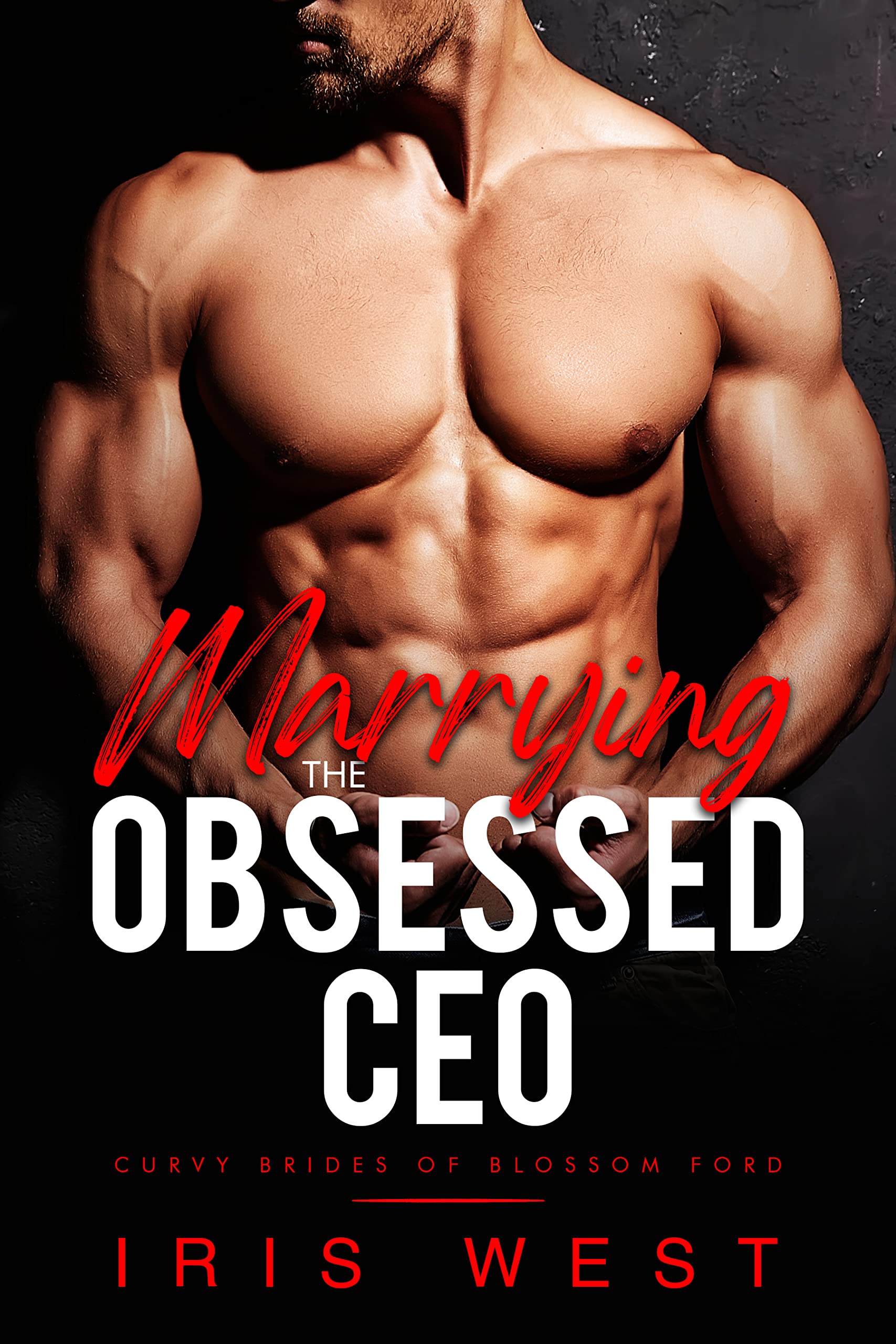 Marrying the Obsessed CEO (Curvy Brides of Blossom Ford, #7)