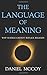 The Language of Meaning: Wh...