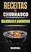 Receitas de Churrasco Delic...