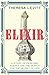 Elixir: A Story of Perfume, Science and the Search for the Secret of Life