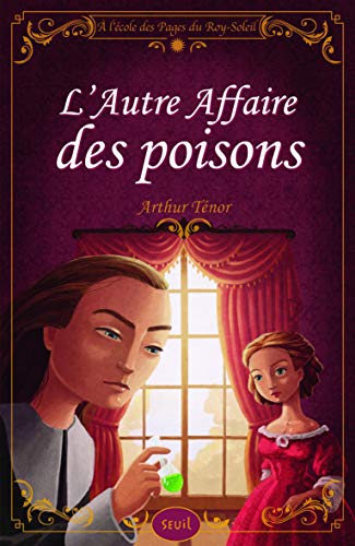 A l'école des pages du Roy Soleil - Tome 3 - L'Autre affaire des poisons (Fiction) (French Edition)