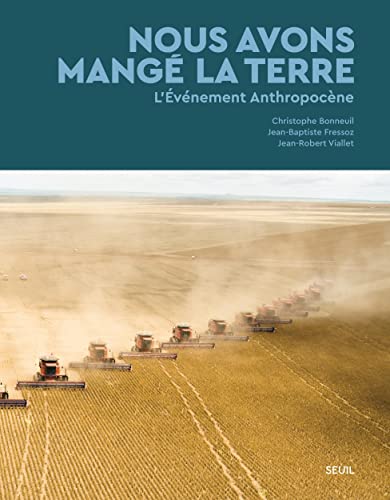 Nous avons mangé la Terre: L'événement anthropocène (Paperback)