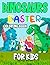 Fun Dinosaur Easter Colorin...