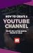 How to create a YouTube cha...
