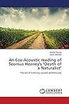 An Eco-Acoustic reading of Seamus Heaney's "Death of a Naturalist": The art of listening sounds aesthetically