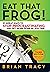 Eat That Frog! by Brian Tracy