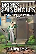 Drinks and Sinkholes (The Weary Dragon Inn, #1)