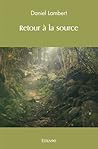 Retour à la source (French Edition)