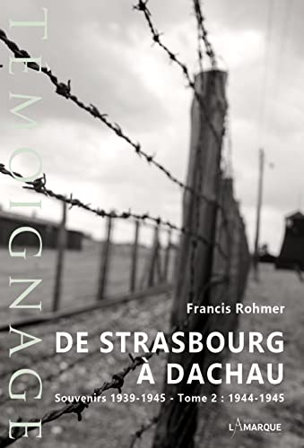 de Strasbourg a Dachau souvenirs 1939-1945:Tome 2 : 1944-1945. (Paperback)