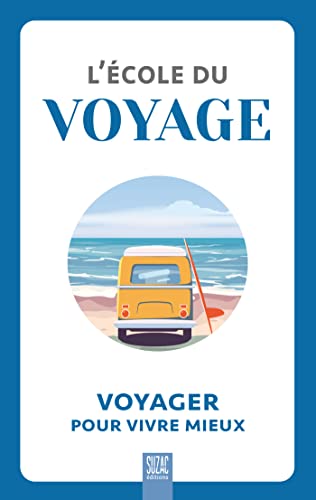 L'école du voyage: Voyager pour vivre mieux (Paperback)