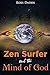 Zen Surfer and the Mind of God