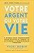 VOTRE ARGENT OU VOTRE VIE: 9 étapes pour transformer votre relation à l'argent et atteindre l'indépendance financière (2022)