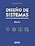 Diseño de sistemas: Una guía de información privilegiada. Segunda edición