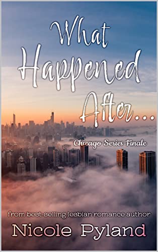 What Happened After... (Chicago, #4)
