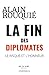 La fin des Diplomates by Alain Rouquié