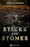 Sticks and Stones by Catherine   Fletcher