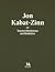 Jon Kabat-Zinn Teaches Mindfulness and Meditation