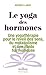 Le yoga des hormones - Une ...