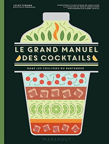 Le grand manuel des cocktails: Dans les coulisses du bartender (Paperback)
