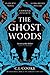 The Ghost Woods