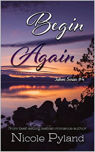 Begin Again (Tahoe, #4)