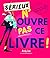 Sérieux n'ouvre pas ce livre n.3