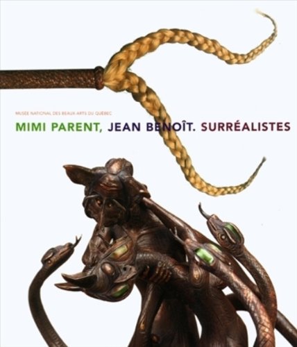 Mimi Parent, Jean Benoît. Surréalistes (Paperback)
