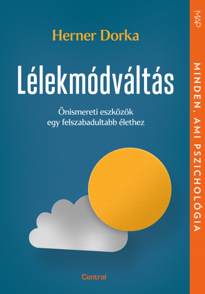 Lélekmódváltás: Önismereti eszközök egy felszabadultabb élethez (Paperback)