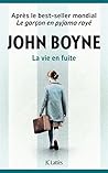 La vie en fuite by John Boyne